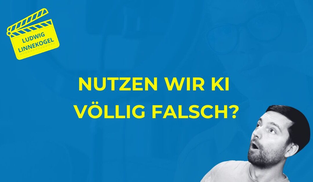 Nutzen wir KI völlig falsch?