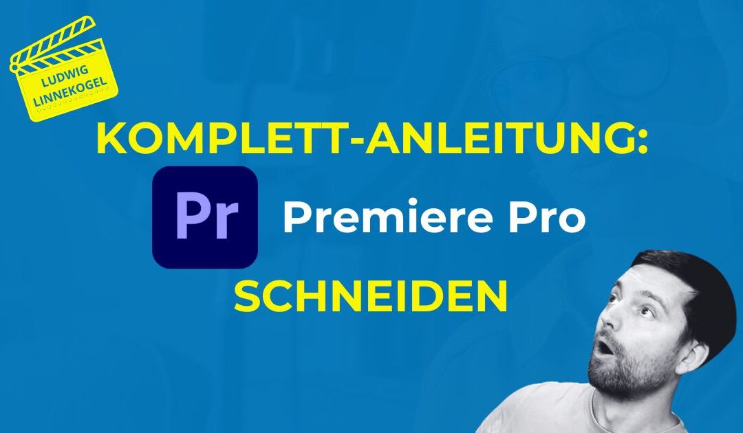 Anleitung: Videos schneiden mit Premiere Pro