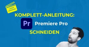 Anleitung Video schneiden Premiere Pro